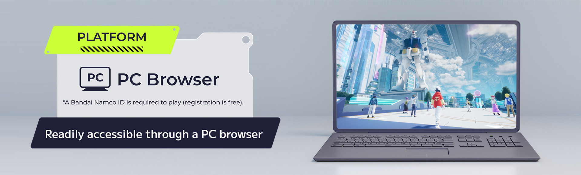 PLATFORM/PC Browser *A Bandai Namco ID is required to play (registration is free).